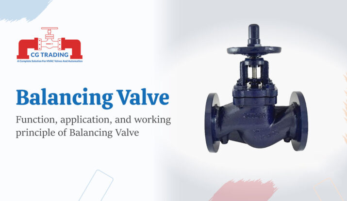 Function, application, and working principle of Balancing Valve, CG TRADING