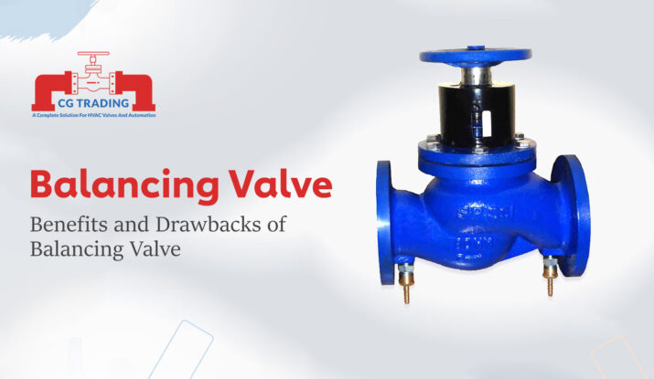 Benefits and Drawbacks of Balancing Valve, CG TRADING