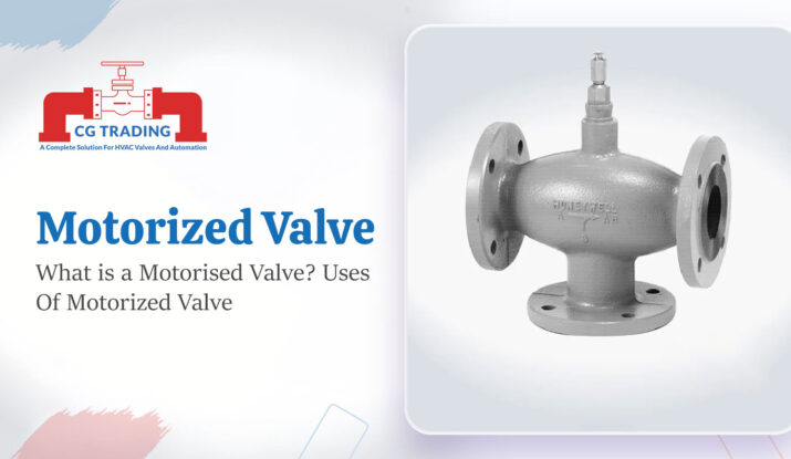 What is a Motorised Valve? Uses Of Motorized Valve, CG TRADING