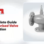 A Complete Guide on Motorised Valve Installation  