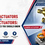 Damper Actuators vs Valve Actuators: Key Differences You Should Know